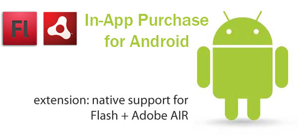 In-App Purchase for Adobe AIR Android In-App Purchase for Adobe AIR Android